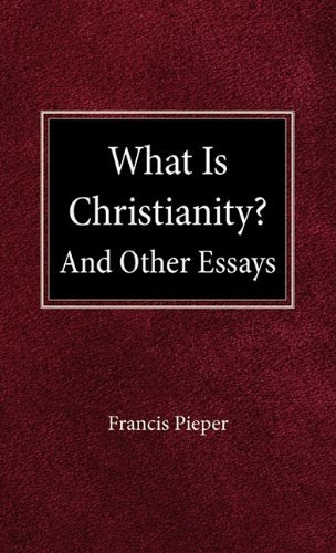 What is Christianity? - Francis Pieper - Boeken - Concordia Publishing House - 9780758627070 - 1933