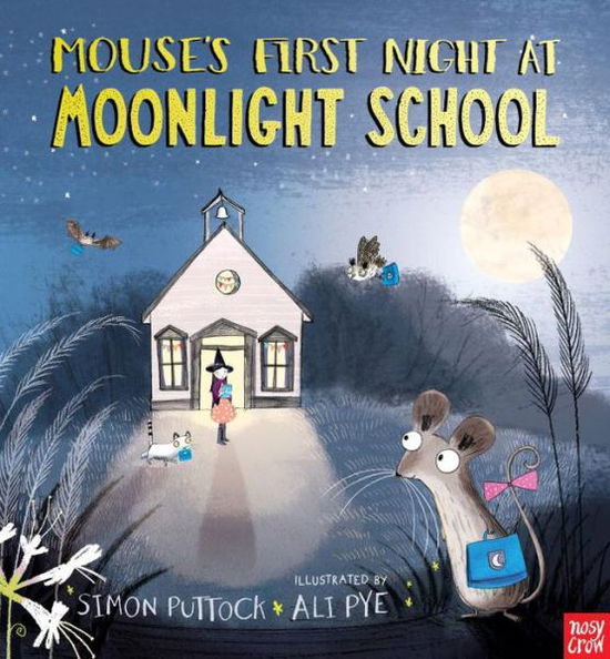 Cover for Simon Puttock · Mouse's First Night at Moonlight School (Hardcover Book) (2015)