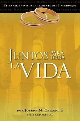 Cover for Joseph M. Champlin · Juntos para toda la vida edici&quot;n corregida y aumentada (Bog) [Edici&quot;n corregida y aumentada. edition] (2012)