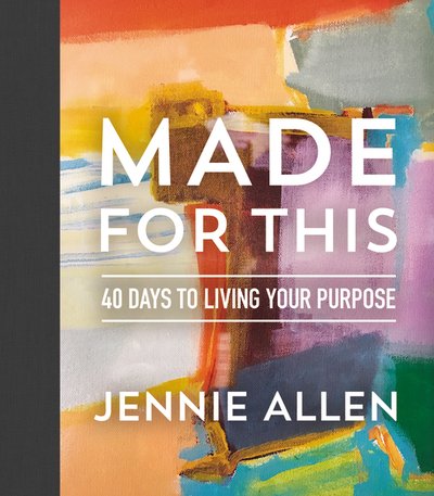 Cover for Jennie Allen · Made for This: 40 Days to Living Your Purpose (Gebundenes Buch) (2019)