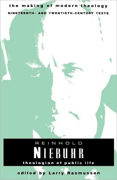 Cover for Larry Rasmussen · Reinhold Niebuhr: Theologian of Public Life (Making of Modern Theology) (Pocketbok) (1991)