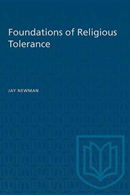 Foundations of Religious Tolerance - Heritage - Jay Newman - Boeken - University of Toronto Press - 9780802065070 - 1 juli 1982