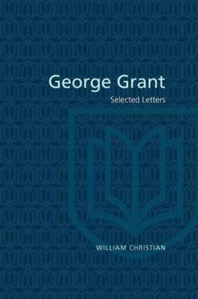 Cover for George Grant · George Grant: Selected Letters - Heritage (Paperback Book) [2 Revised edition] (1996)