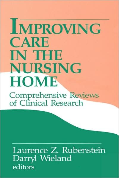 Cover for Rubenstein · Improving Care in the Nursing Home: Comprehensive Reviews of Clinical Research (Gebundenes Buch) (1993)