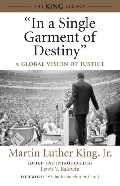 Cover for King, Dr. Martin Luther, Jr. · &quot;In a Single Garment of Destiny&quot;: A Global Vision of Justice - King Legacy (Paperback Book) (2014)