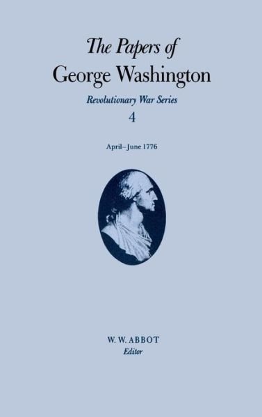 Cover for George Washington · The Papers of George Washington (Revolutionary War Series, Apr.-june 1776) - Papers of George Washington (Hardcover Book) (2015)