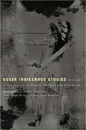 Cover for Qwo-li Driskill · Queer Indigenous Studies: Critical Interventions in Theory, Politics and Literature (Paperback Bog) (2011)