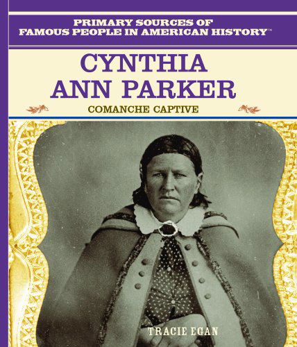 Cover for Tracie Egan · Cynthia Ann Parker: Comanche Captive (American Heroes) (Hardcover Book) (2003)