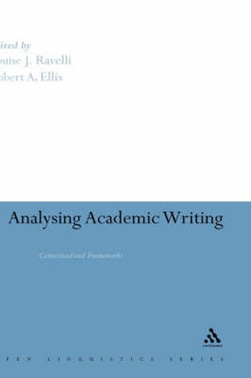 Cover for Robert Ellis · Analysing Academic Writing: Contextualized Frameworks (Open Linguistics Series) (Hardcover bog) (2004)