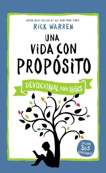 Una vida con proposito - Devocional para ninos - The Purpose Driven Life - Rick Warren - Libros - Vida Publishers - 9780829767070 - 22 de septiembre de 2016