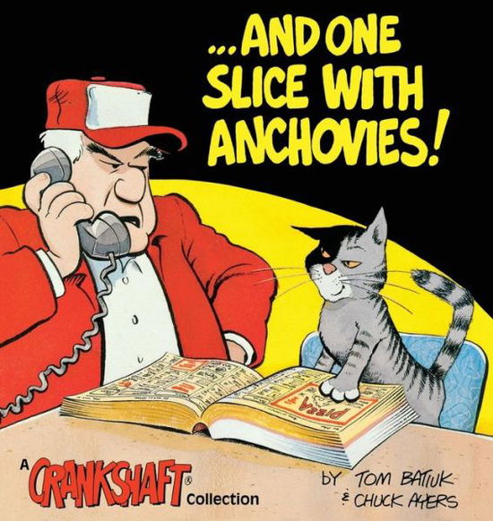 Cover for Tom Batiuk · ...and One Slice with Anchovies!: a Crankshaft Collection (Original) (Paperback Book) (1993)