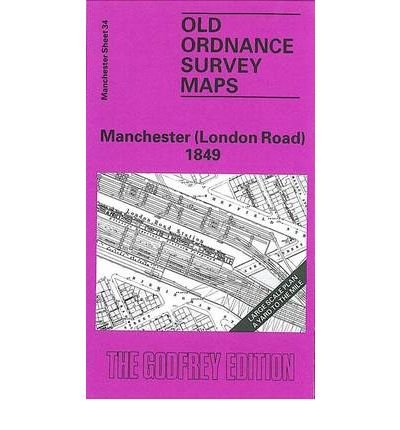 Cover for Chris Makepeace · Manchester (London Road) 1849: Manchester Sheet 34 - Old Ordnance Survey Maps of Manchester (Map) [Facsimile of 1849 edition] (1990)