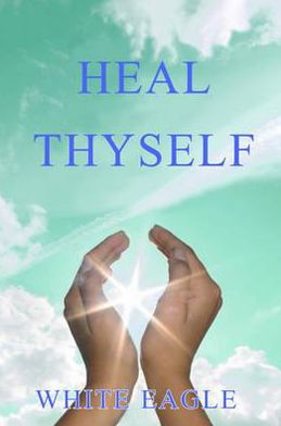 Cover for White Eagle · Heal Thyself (Taschenbuch) [2 Revised edition] (1999)