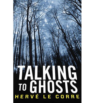 Cover for Herve Le Corre · Talking to Ghosts (Taschenbuch) (2014)