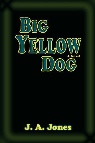 Cover for J A Jones · Big Yellow Dog (Paperback Book) (2012)