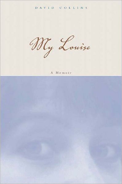 Cover for David Collins · My Louise: a Memoir (Inbunden Bok) (2002)