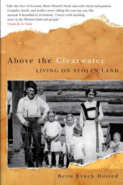 Cover for Bette Lynch Husted · Above the Clearwater: Living on Stolen Land (Paperback Book) (2004)