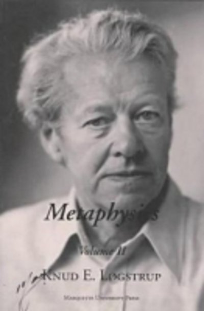 Metaphysics - Marquette Studies in Philosophy Vol. II - K E Lgstrup - Books - Marquette University Press - 9780874626070 - July 15, 1995