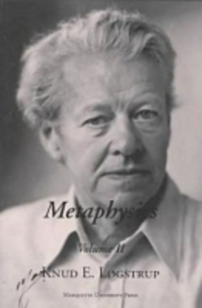 Metaphysics - Marquette Studies in Philosophy Vol. II - K E Lgstrup - Books - Marquette University Press - 9780874626070 - July 15, 1995