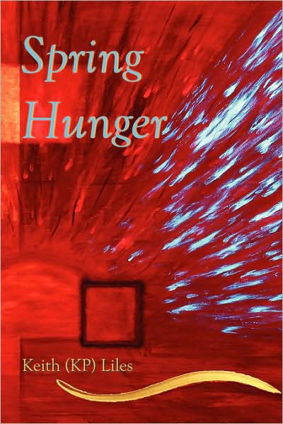 Cover for Kp Liles · Spring Hunger (Paperback Book) (2008)