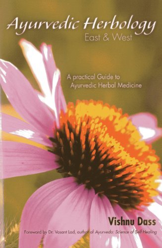 Cover for Vishnu Dass · Ayurvedic Herbology East &amp; West: an Ayurvedic Approach to Medicinal Herbs (Taschenbuch) (2013)