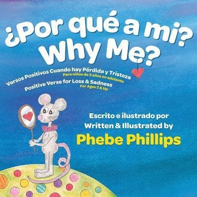 Por que' a Mi? Why Me? - Phebe Phillips - Bøger - Hargrove Grey Publishers - 9780983782070 - 1. marts 2019