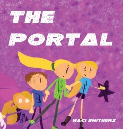 Cover for Maci Smithers · The Portal (Hardcover Book) (2020)