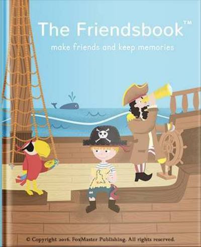 Cover for FoxMaster Publishing · The Friendsbook: Pirates (Hardcover Book) (2016)