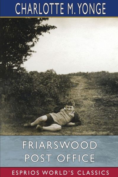 Cover for Charlotte M Yonge · Friarswood Post Office (Esprios Classics) (Paperback Book) (2024)