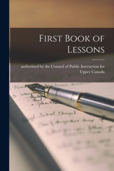 Cover for Authorized by the Council of Public I · First Book of Lessons [microform] (Paperback Book) (2021)