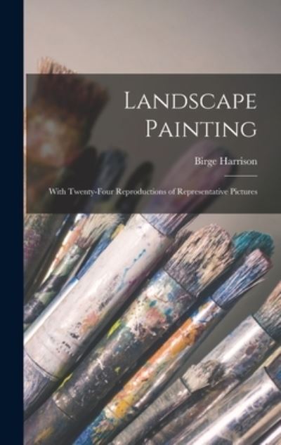 Cover for Birge Harrison · Landscape Painting; with Twenty-Four Reproductions of Representative Pictures (Bog) (2022)