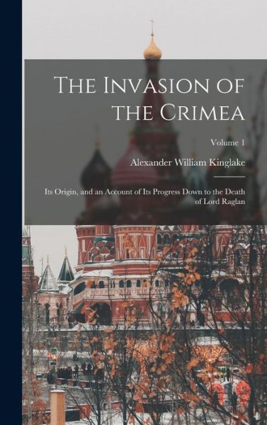 Cover for Alexander William Kinglake · Invasion of the Crimea (Book) (2022)