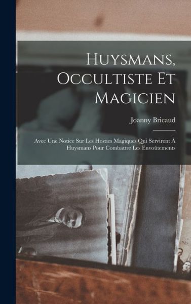 Cover for Bricaud Joanny · Huysmans, Occultiste et Magicien (Book) (2022)