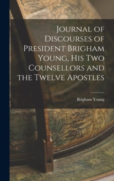 Cover for Brigham Young · Journal of Discourses of President Brigham Young, His Two Counsellors and the Twelve Apostles (Buch) (2022)