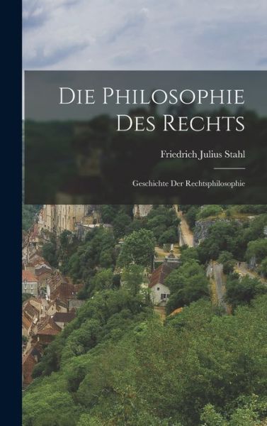 Cover for Friedrich Julius Stahl · Die Philosophie des Rechts (Book) (2022)