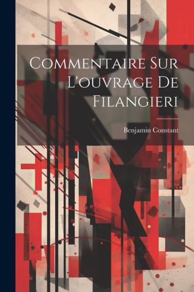 Cover for Benjamin Constant · Commentaire Sur l'ouvrage de Filangieri (Book) (2023)