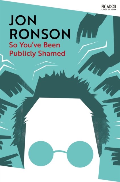 Cover for Jon Ronson · So You've Been Publicly Shamed - Picador Collection (Taschenbuch) (2024)