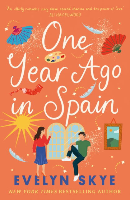 Cover for Evelyn Skye · One Year Ago in Spain: A gorgeously sweeping high concept love story from the author of The Hundred Loves of Juliet! (Paperback Book) (2025)