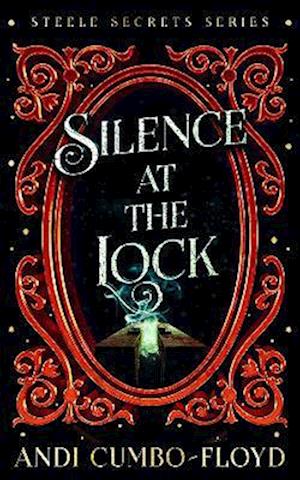 Cover for Andi Cumbo-Floyd · Silence at the Lock: A Steele Secrets Story - Steele Secrets (Paperback Book) (2025)