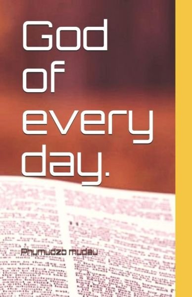 God of everyday. - Phumudzo Mudau - Bøger - Independently Published - 9781073488070 - 25. juli 2019