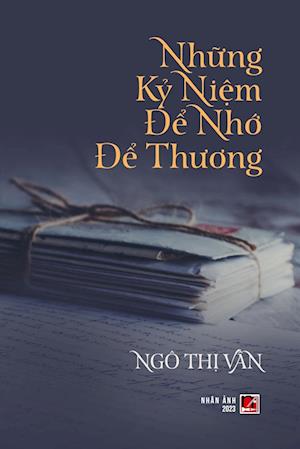 Cover for Thi Van Ngo · Nh&amp;#7919; ng K&amp;#7927; ni&amp;#7879; m &amp;#272; &amp;#7875; Nh&amp;#7899; &amp;#272; &amp;#7875; Th&amp;#432; &amp;#417; ng (color - with Signature) (Book) (2023)