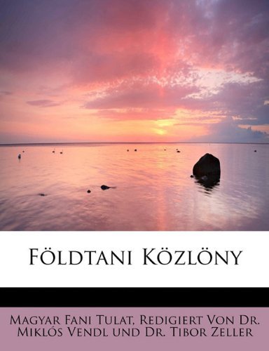 Földtani Közlöny - Magyar Fani Tulat - Livres - BiblioLife - 9781115553070 - 1 août 2011