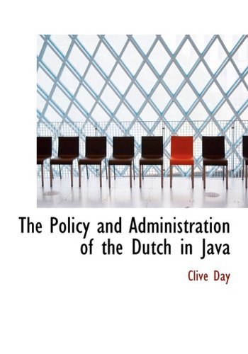 Cover for Clive Day · The Policy and Administration of the Dutch in Java (Hardcover Book) (2009)