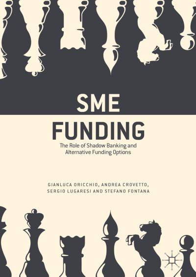 Cover for Gianluca Oricchio · SME Funding: The Role of Shadow Banking and Alternative Funding Options (Hardcover Book) [1st ed. 2017 edition] (2016)