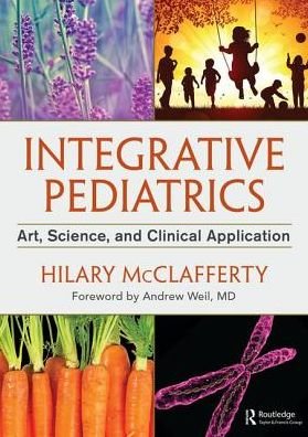 Cover for McClafferty, Hilary (University of Arizona, USA) · Integrative Pediatrics: Art, Science, and Clinical Application (Pocketbok) (2017)