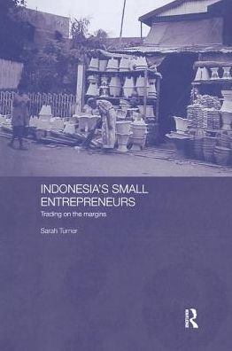 Cover for Sarah Turner · Indonesia's Small Entrepreneurs: Trading on the Margins (Pocketbok) (2018)