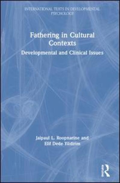 Cover for Jaipaul Roopnarine · Fathering in Cultural Contexts: Developmental and Clinical Issues - International Texts in Developmental Psychology (Hardcover Book) (2019)