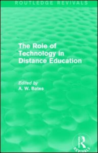 Cover for Bates, Tony (Tony Bates Associates, Canada) · The Role of Technology in Distance Education (Routledge Revivals) - Routledge Revivals (Paperback Book) (2016)