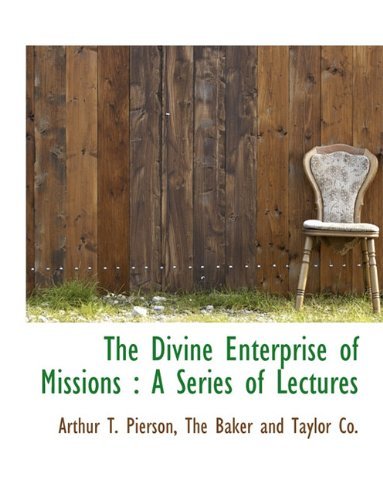 Cover for Arthur T. Pierson · The Divine Enterprise of Missions: a Series of Lectures (Paperback Book) (2010)