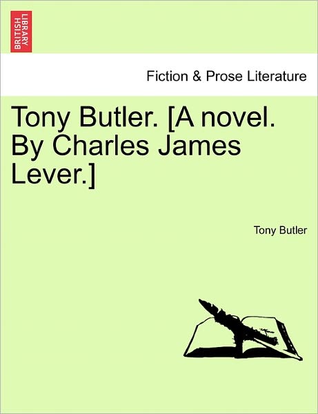 Cover for Tony Butler · Tony Butler. [a Novel. by Charles James Lever.] (Paperback Book) (2011)